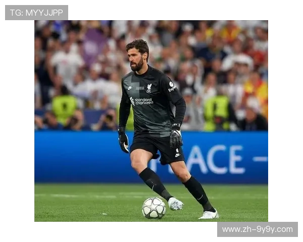 阿利松伤缺利物浦门将成隐忧 替补表现稳定性成关键考验